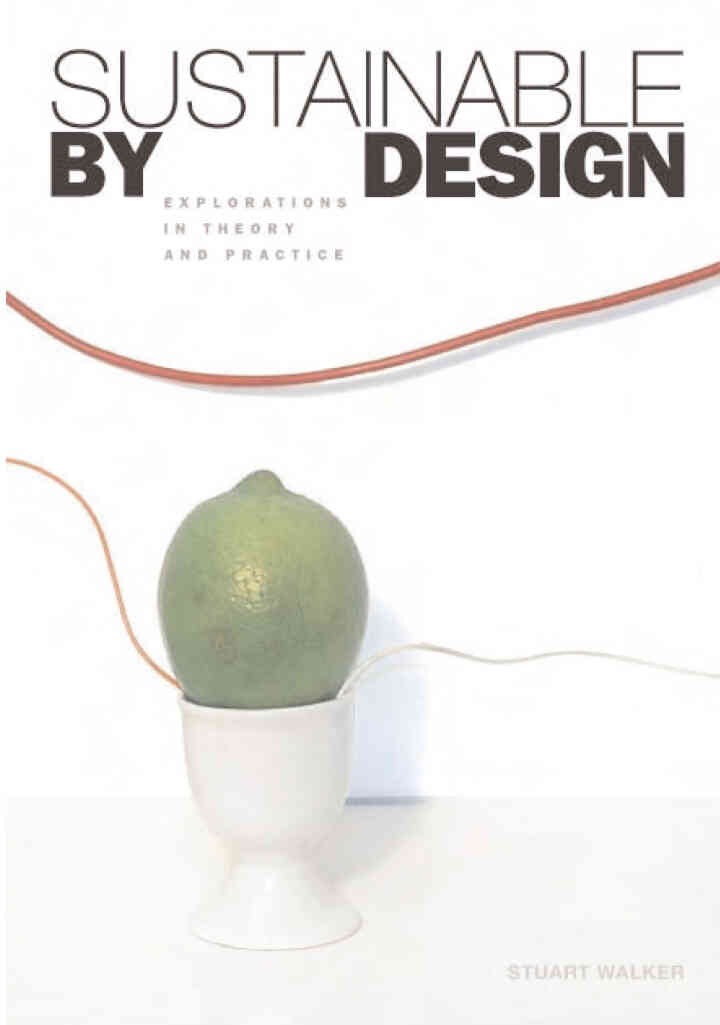 Sustainable by Design: Explorations in Theory and Practice