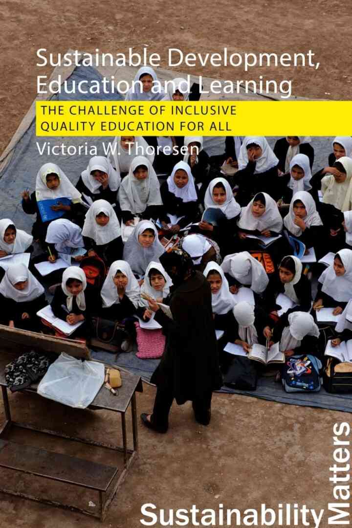 Sustainable Development Education and Learning: The Challenge of Inclusive Quality Education for All