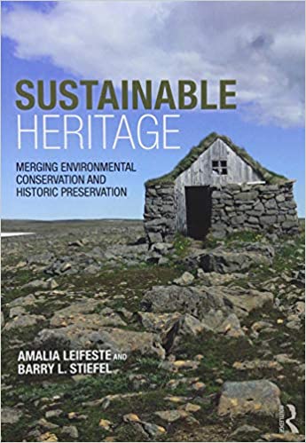 Sustainable Heritage: Merging Environmental Conservation and Historic Preservation