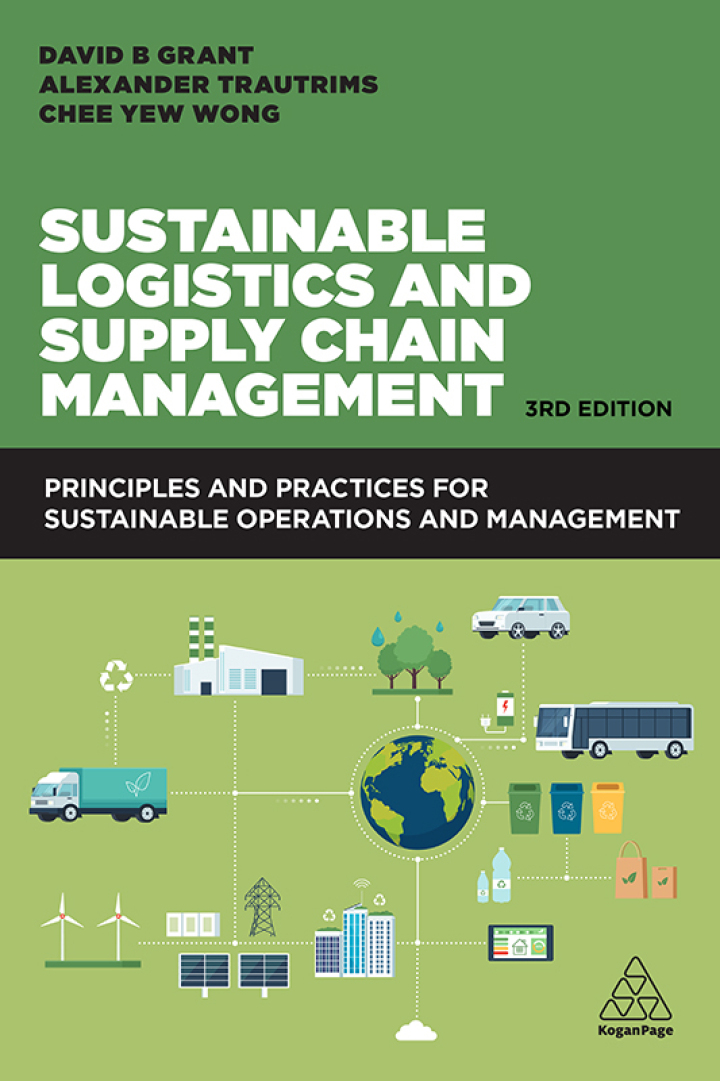 Sustainable Logistics and Supply Chain Management: Principles and Practices for Sustainable Operations and Management