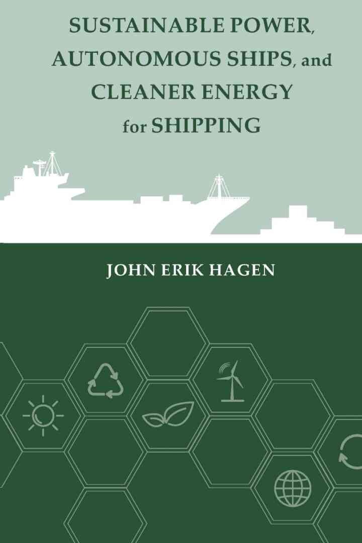 Sustainable Power, Autonomous Ships, and Cleaner Energy for Future Shipping