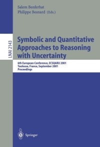 Symbolic and Quantitative Approaches to Reasoning with Uncertainty: 6th European Conference, ECSQARU 2001, Toulouse, France, September 19-21, 2001. Proceedings