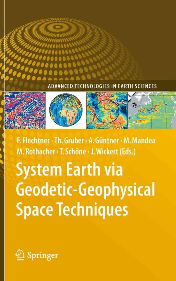 System Earth via Geodetic-Geophysical Space Techniques, 1st Edition