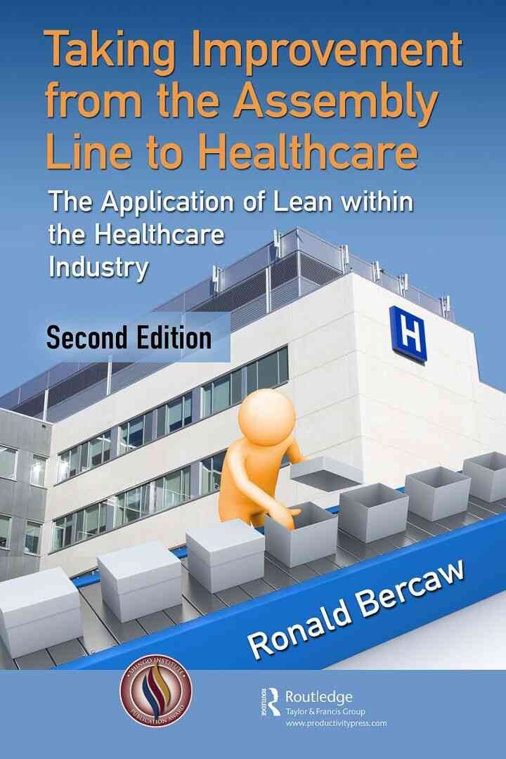 Taking Improvement from the Assembly Line to Healthcare: The Application of Lean within the Healthcare Industry