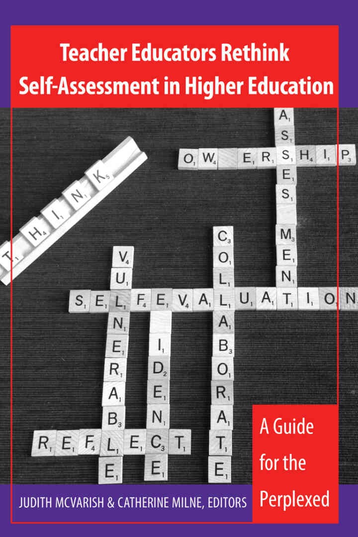 Teacher Educators Rethink Self-Assessment in Higher Education: A Guide for the Perplexed, 1st Edition