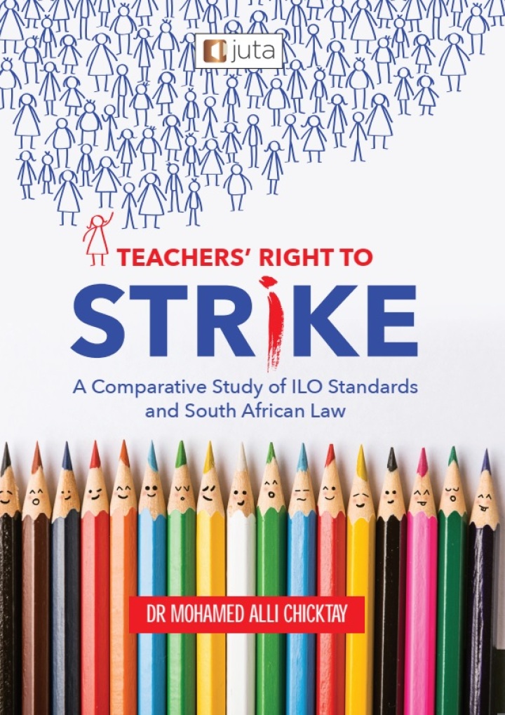 Teachers� Right to Strike: A Comparative Study of ILO Standards and South African Law