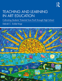 Teaching and Learning in Art Education: Cultivating Students� Potential from Pre-K through High School