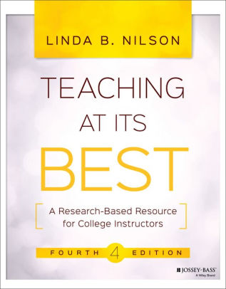Teaching at Its Best: A Research-Based Resource for College Instructors