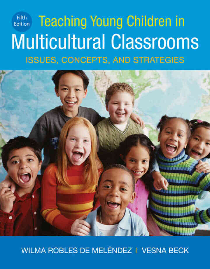 Teaching Young Children in Multicultural Classrooms: Issues Concepts and Strategies 5th Edition