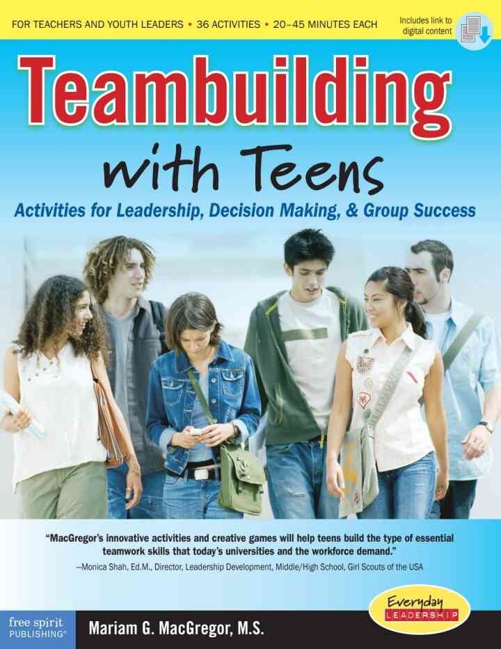 Teambuilding with Teens: Interactive Activities for Leadership, Communication, and Group Success, 1st Edition
