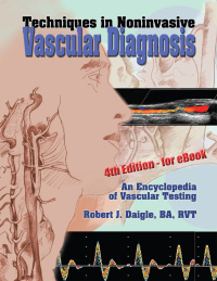 Techniques in Noninvasive Vascular Diagnosis: An Encyclopedia of Vascular Testing