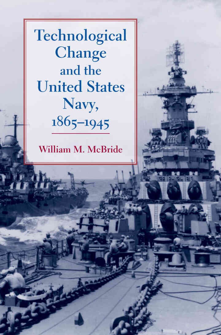 Technological Change and the United States Navy, 1865–1945