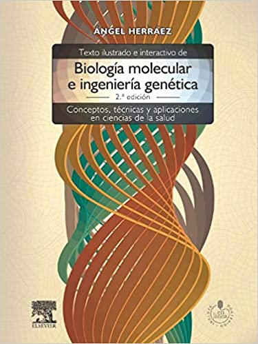 Texto ilustrado e interactivo de biolog�a molecular e ingenier�a gen�tica: Conceptos t�cnicas y aplicaciones en ciencias de la salud
