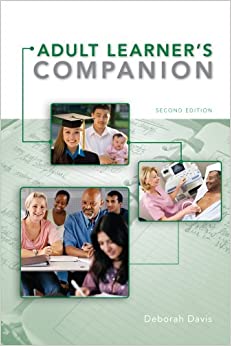The Adult Learner's Companion: A Guide for the Adult College Student (Textbook-specific CSFI)