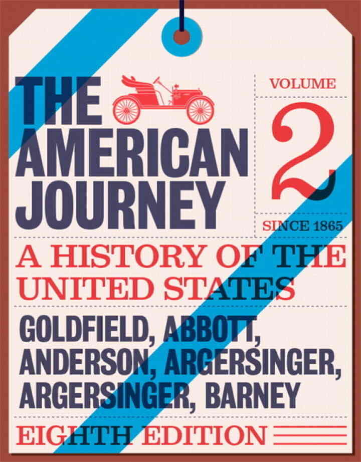 The American Journey: A History of the United States Since 1865, Volume 2, 8th Edition