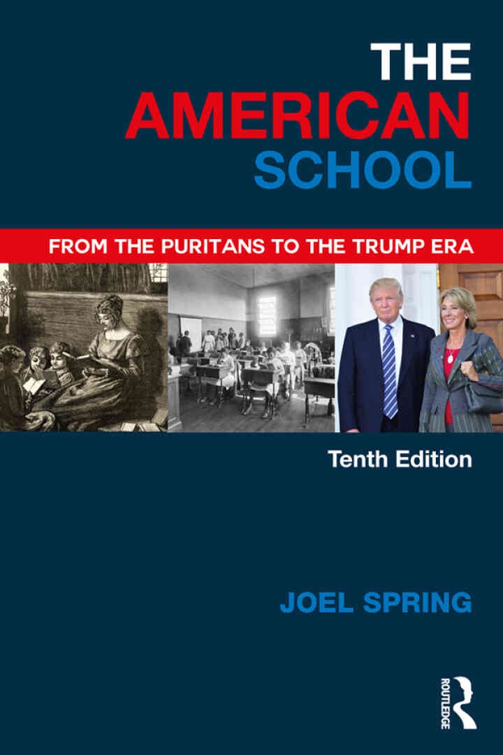 The American School: From the Puritans to the Trump Era, 10th Edition