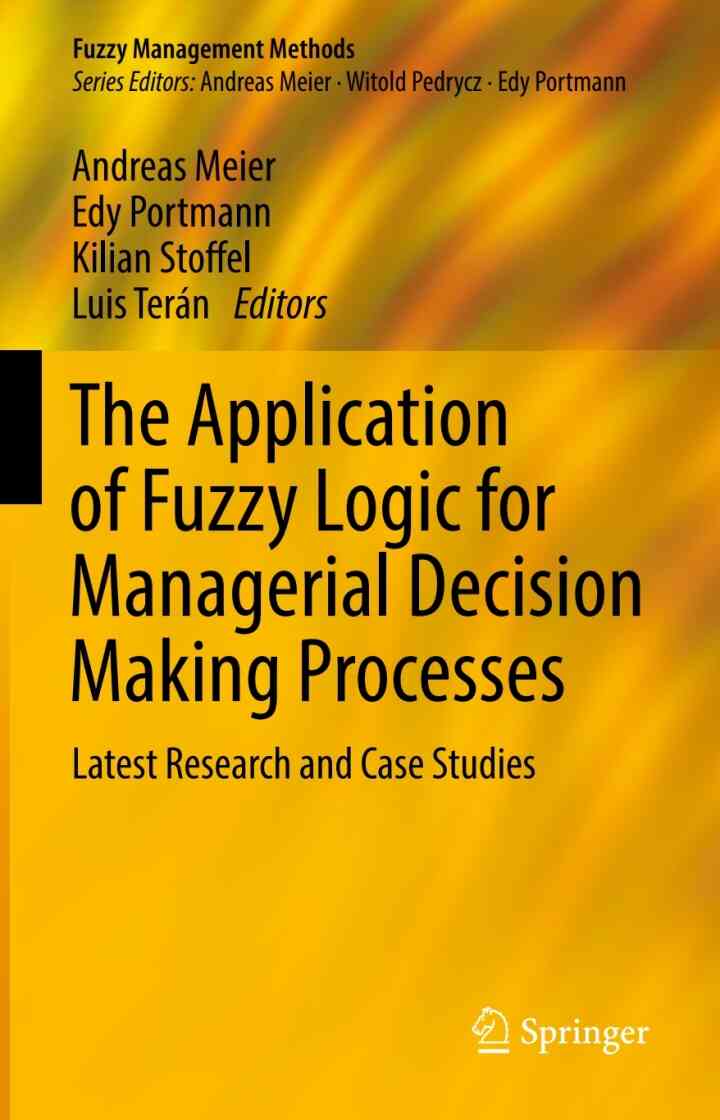 The Application of Fuzzy Logic for Managerial Decision Making Processes: Latest Research and Case Studies