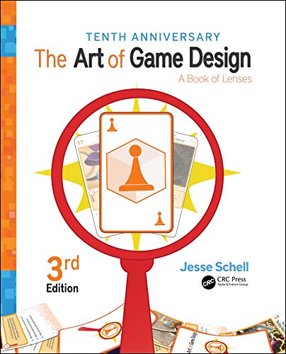 The Art of Game Design: A Book of Lenses, Third Edition 3rd Edition