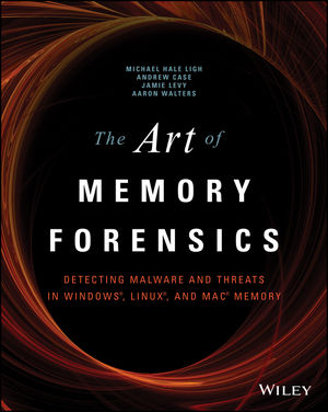 The Art of Memory Forensics: Detecting Malware and Threats in Windows Linux and Mac Memory