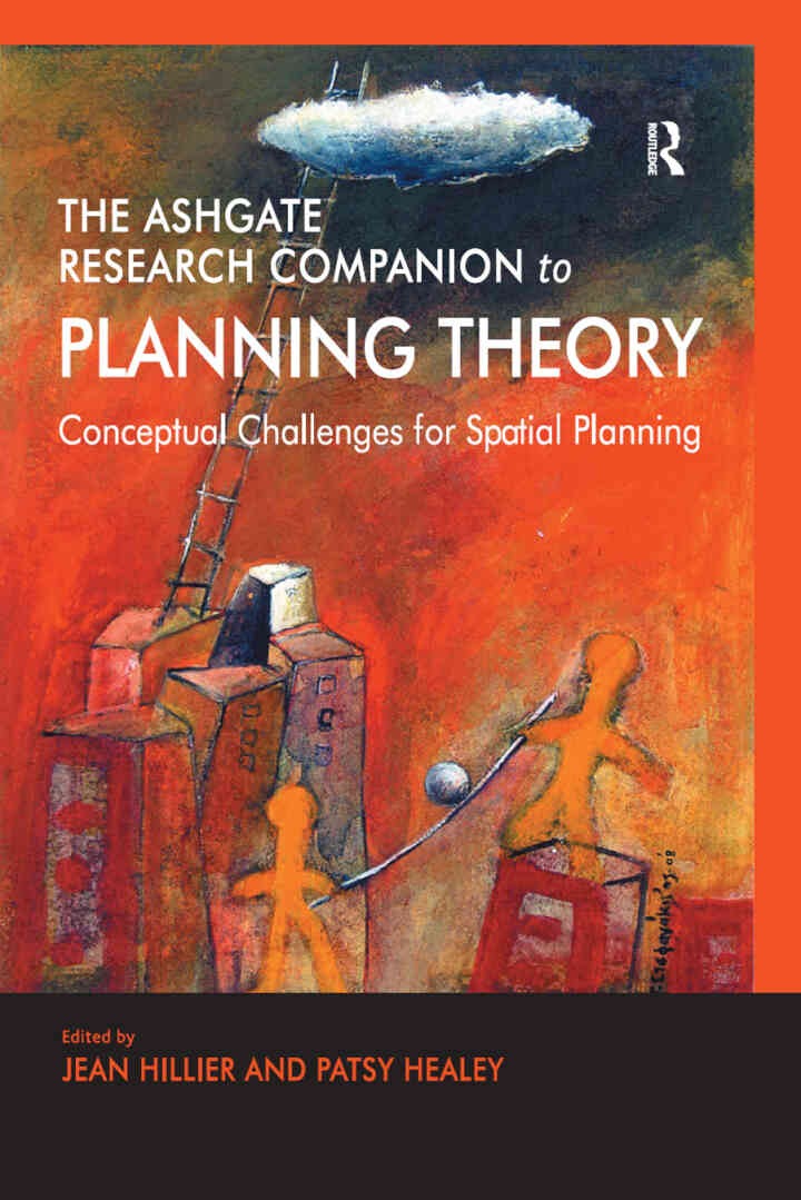The Ashgate Research Companion to Planning Theory: Conceptual Challenges for Spatial Planning, 1st Edition