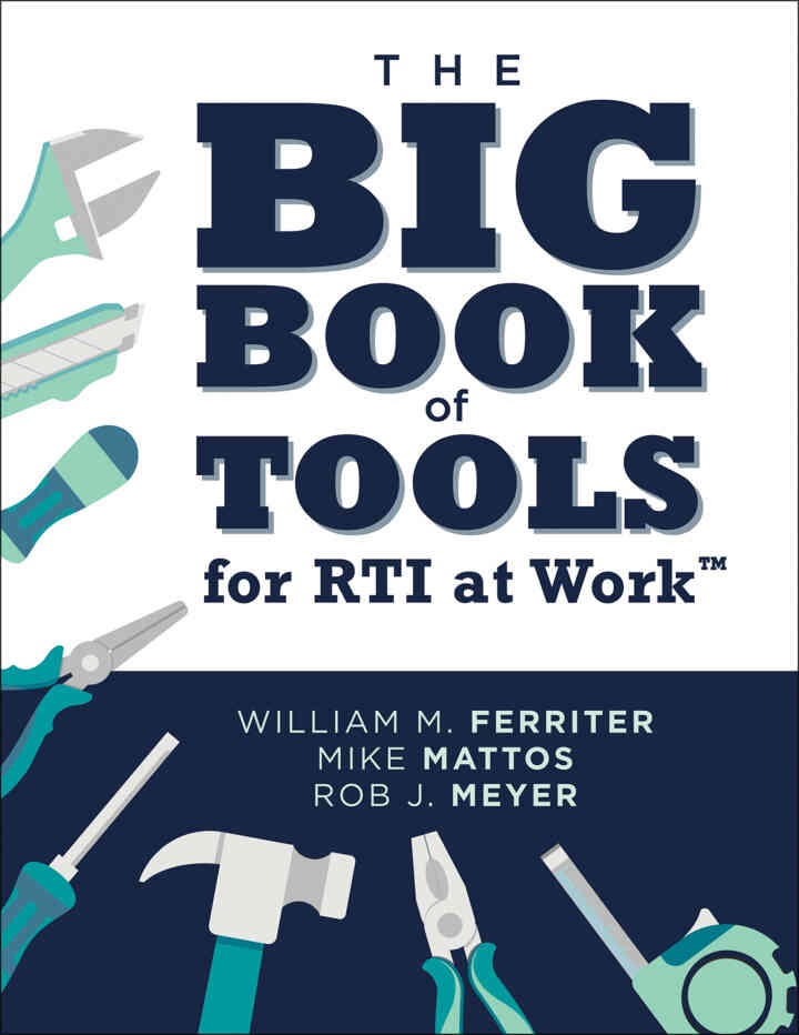 The Big Book of Tools for RTI at Work™: (Targeted, ready-to-use tools for achieving MTSS), 1st Edition