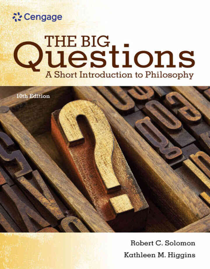 The Big Questions: A Short Introduction to Philosophy 10th Edition