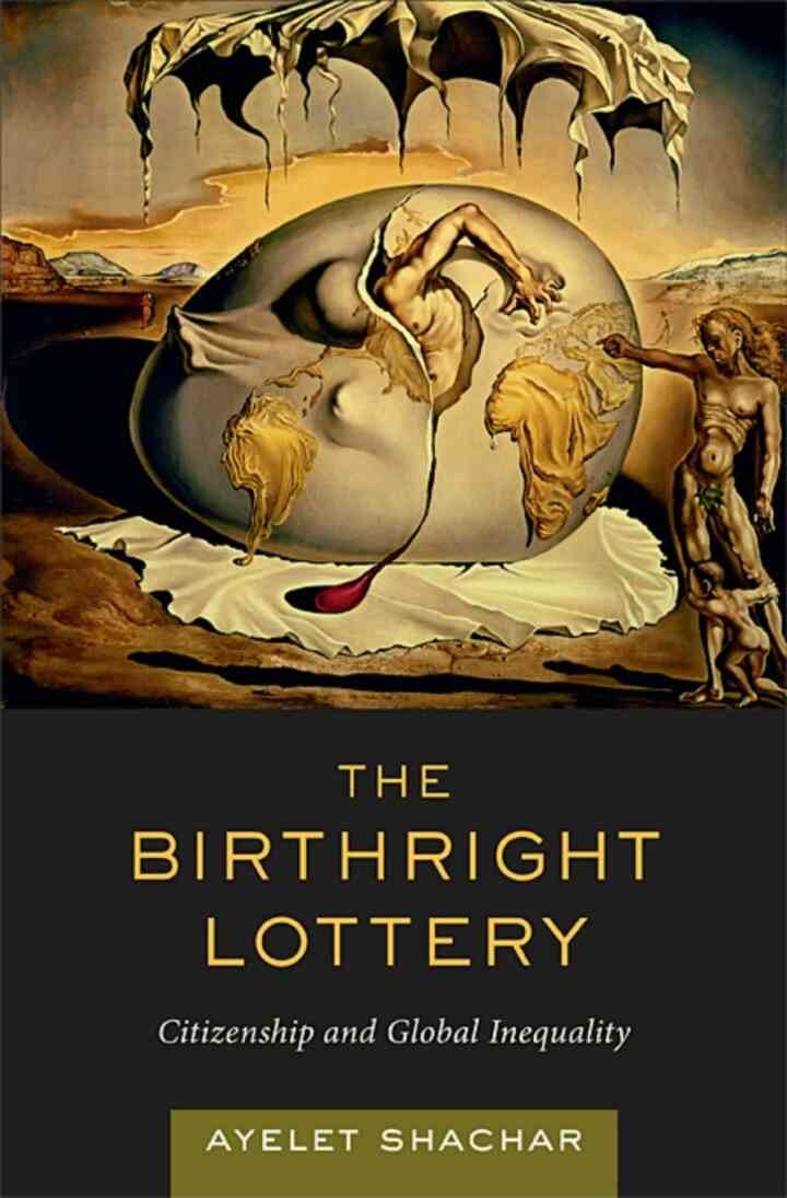 The Birthright Lottery: Citizenship and Global Inequality
