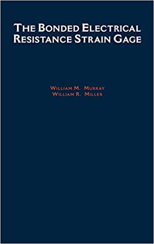 The Bonded Electrical Resistance Strain Gage: An Introduction