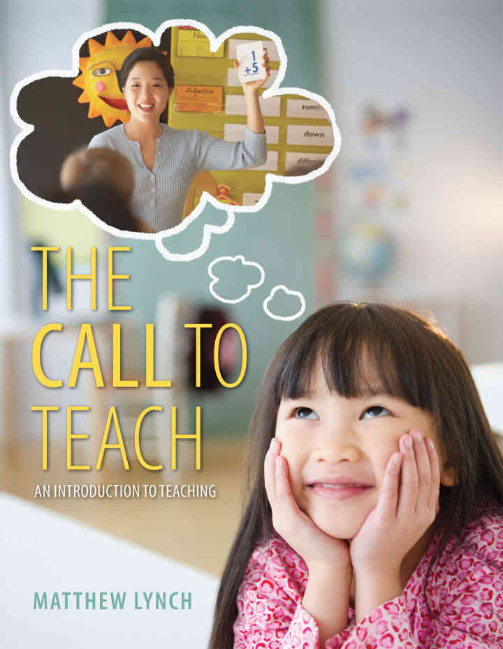 The Call to Teach: An Introduction to Teaching, 1st Edition