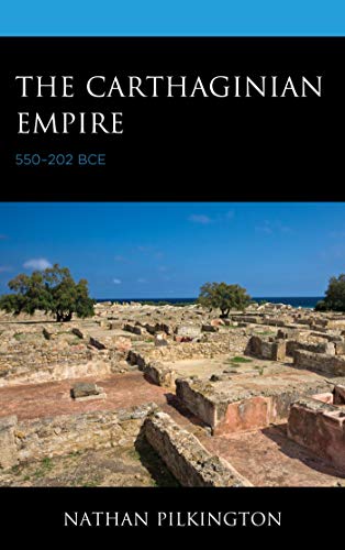 The Carthaginian Empire: 550���202 BCE