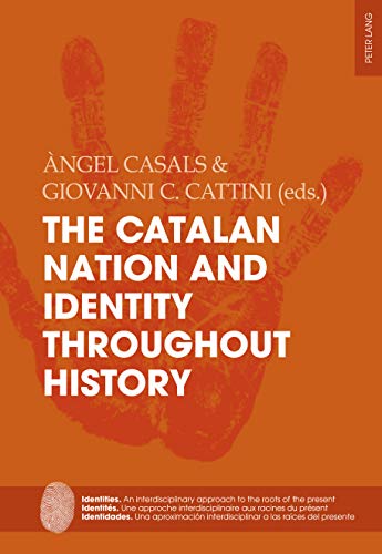 The Catalan Nation and Identity Throughout History (Identities / Identit�s / Identidades Book 10)