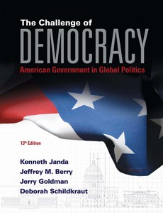 The Challenge of Democracy American Government in Global Politics 13th by Kenneth Janda