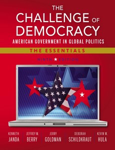 The Challenge of Democracy American Government in Global Politics, The Essentials 9th by Kenneth Janda