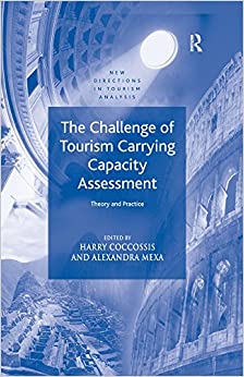 The Challenge of Tourism Carrying Capacity Assessment: Theory and Practice (New Directions in Tourism Analysis)