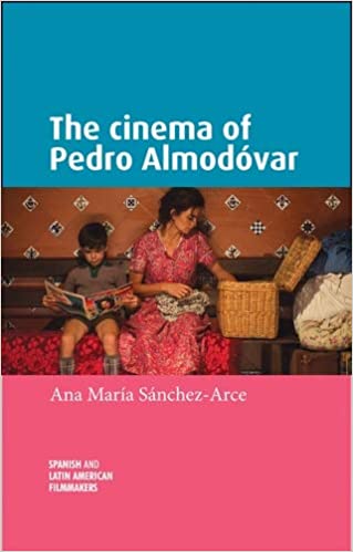 The cinema of Pedro Almod�var (Spanish and Latin-American Filmmakers)