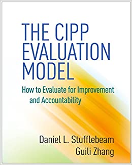 The CIPP Evaluation Model: How to Evaluate for Improvement and Accountability