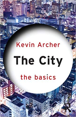 The City: The Basics ? Kevin Archer ?