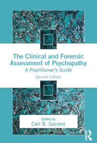 The Clinical and Forensic Assessment of Psychopathy: A Practitioner's Guide