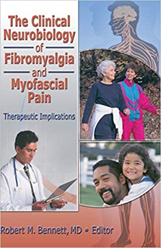 The Clinical Neurobiology of Fibromyalgia and Myofascial Pain: Therapeutic Implications (Journal of Musculoskeletal Pain, V. 10, Nos. 1/2)