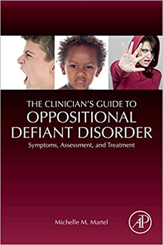 The Clinician's Guide to Oppositional Defiant Disorder: Symptoms, Assessment, and Treatment