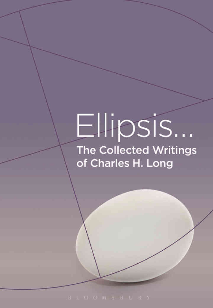 The Collected Writings of Charles H. Long: Ellipsis, 1st Edition