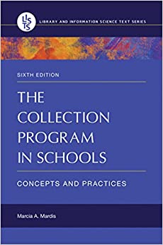 The Collection Program in Schools: Concepts and Practices (Library and Information Science Text)