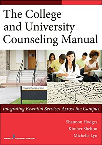 The College and University Counseling Manual: Integrating Essential Services Across the Campus