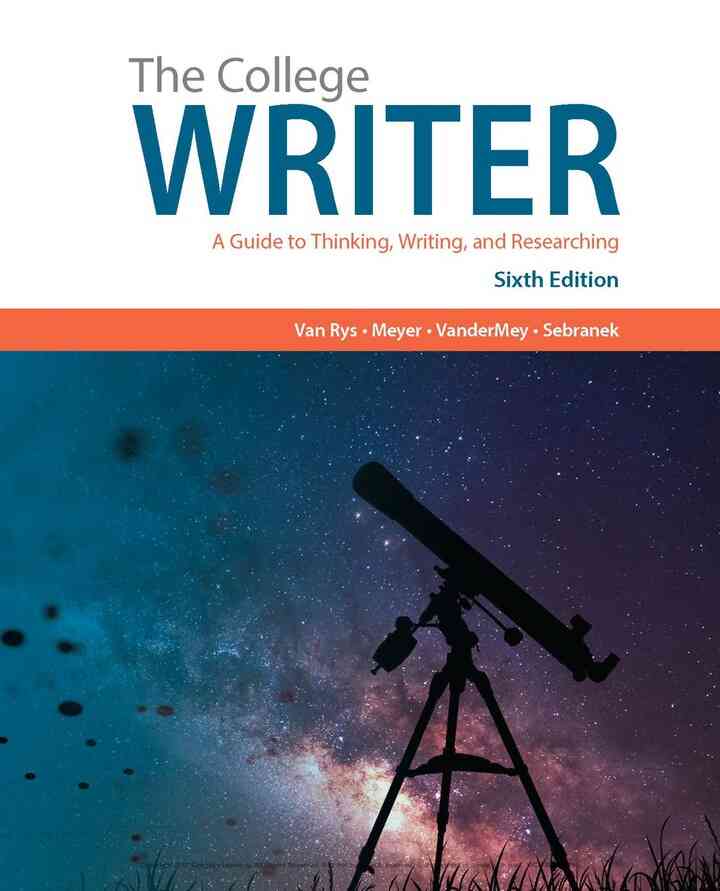 The College Writer: A Guide to Thinking Writing and Researching (with 2019 APA Updates) 6th Edition