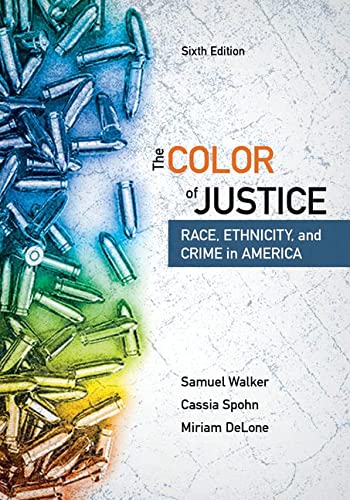 The Color of Justice Race Ethnicity and Crime in America 6th Edition by Samuel Walker