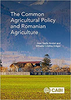 The Common Agricultural Policy and Romanian Agriculture