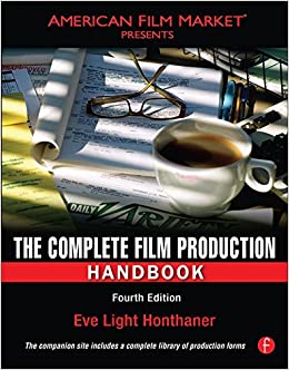 The Complete Film Production Handbook, Fourth Edition (American Film Market Presents)