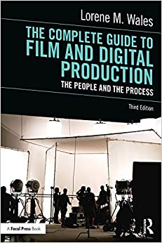 The Complete Guide to Film and Digital Production: The People and The Process