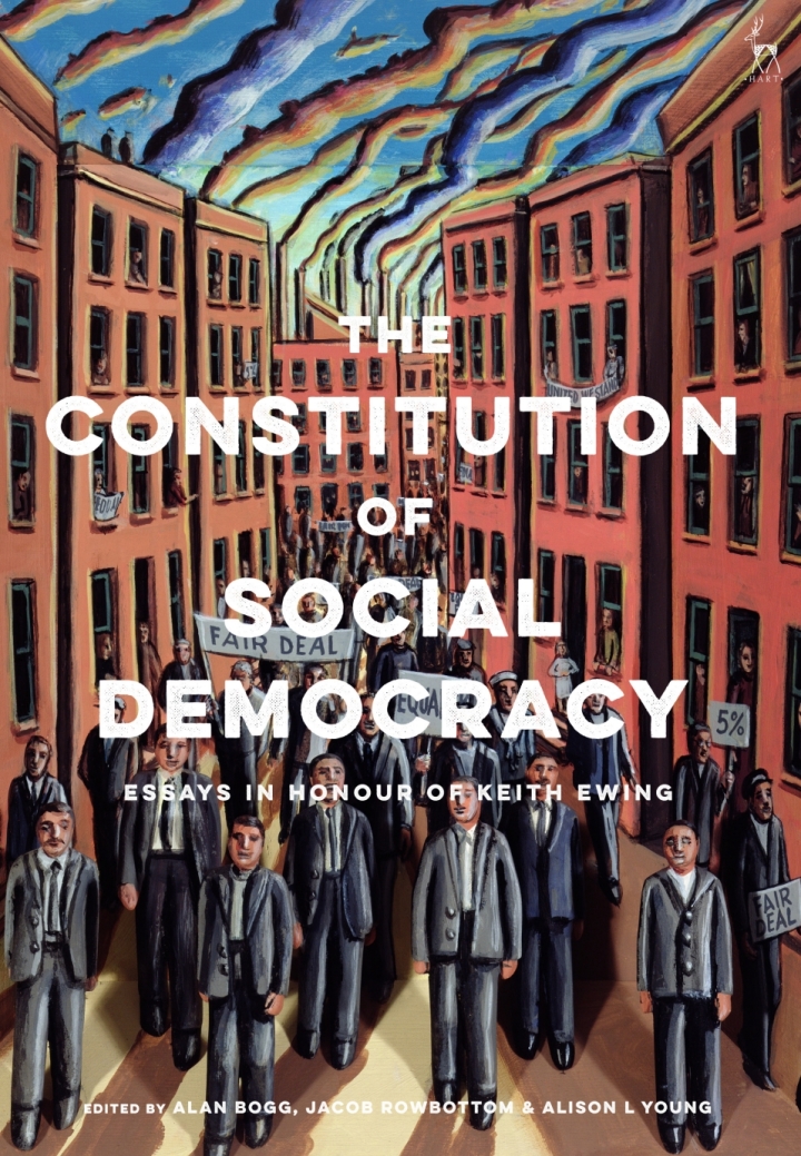 The Constitution of Social Democracy: Essays in Honour of Keith Ewing