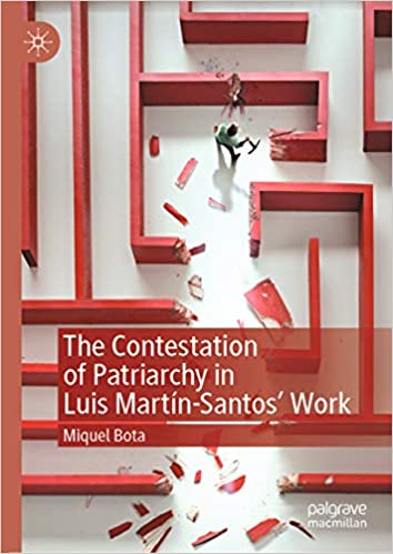 The Contestation of Patriarchy in Luis Mart�n-Santos' Work